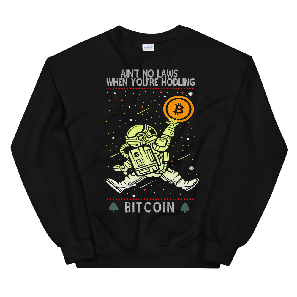 Ain't No Laws When Your HODLING Bitcoin parody Christmas Unisex Graphic Sweatshirt