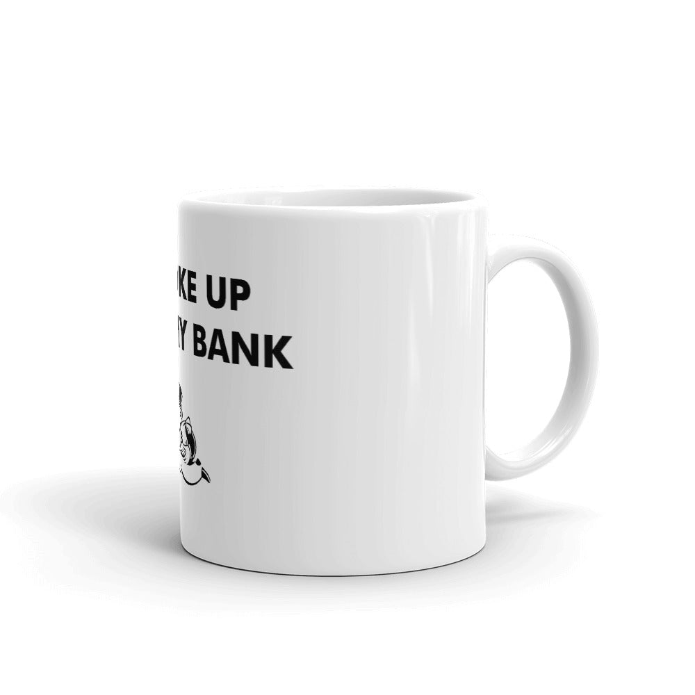Broke-Up w my Bank Mug