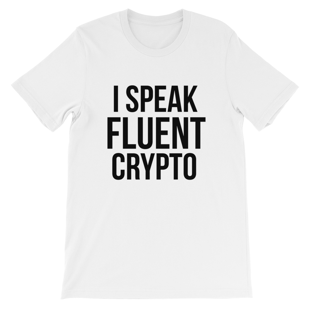 I Speak Fluent Crypto White Tshirt