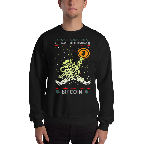 All I Want For Christmas Is Bitcoin Unisex Sweatshirt